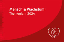 Themenjahr 2024: Mensch und Wachstum